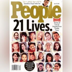 People Magazine - "21 Lives" Special Report: Stories of Uvalde, Texas. June 2022